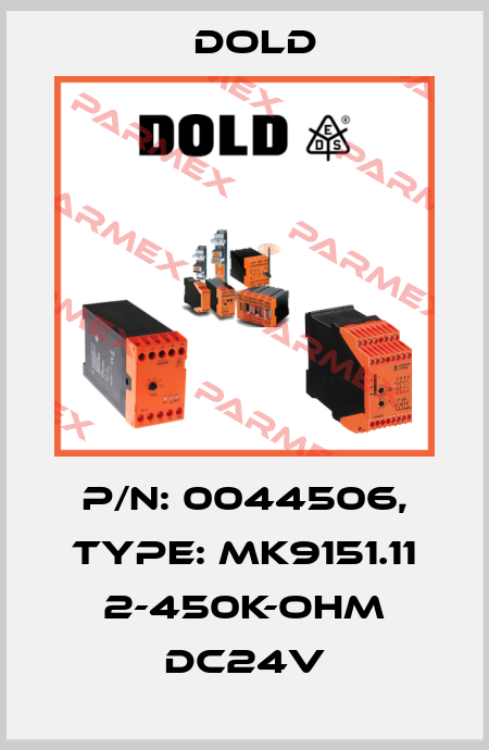 p/n: 0044506, Type: MK9151.11 2-450K-OHM DC24V Dold