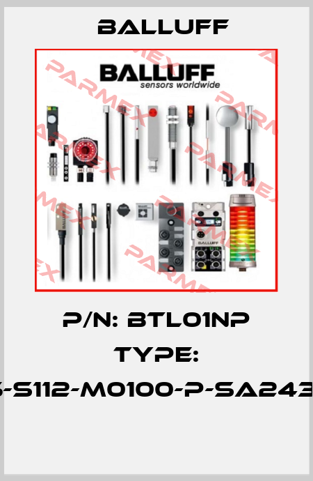 P/N: BTL01NP Type: BTL5-S112-M0100-P-SA243-S32  Balluff