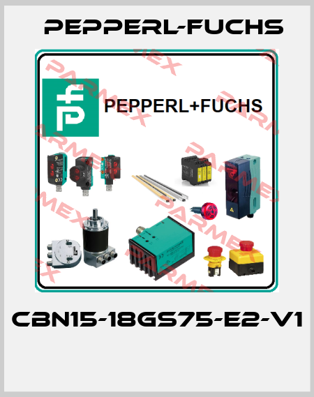 CBN15-18GS75-E2-V1  Pepperl-Fuchs