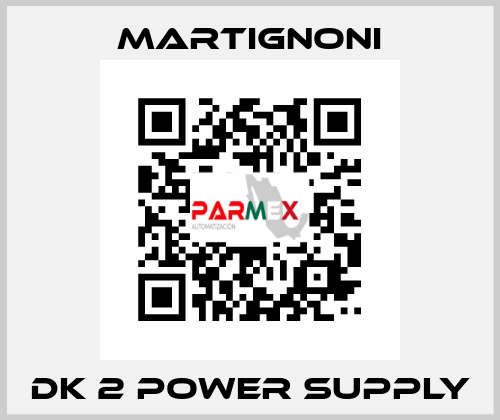 Dk 2 power supply MARTIGNONI