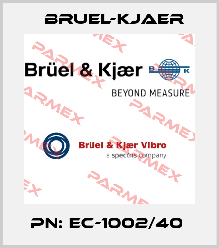 PN: EC-1002/40  Bruel-Kjaer
