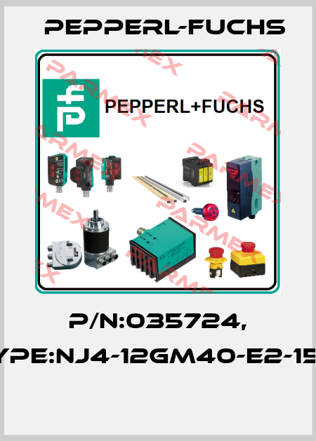 P/N:035724, Type:NJ4-12GM40-E2-15M  Pepperl-Fuchs