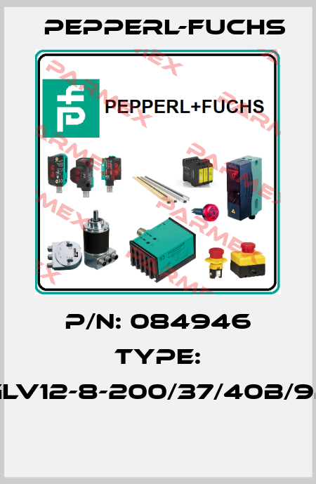 P/N: 084946 Type: GLV12-8-200/37/40b/92  Pepperl-Fuchs
