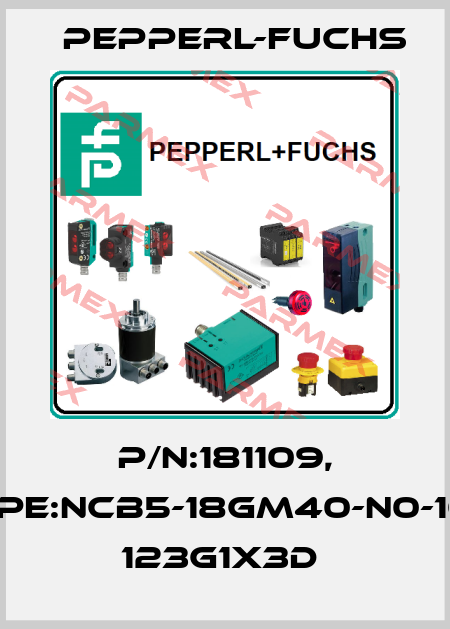 P/N:181109, Type:NCB5-18GM40-N0-10M    123G1x3D  Pepperl-Fuchs