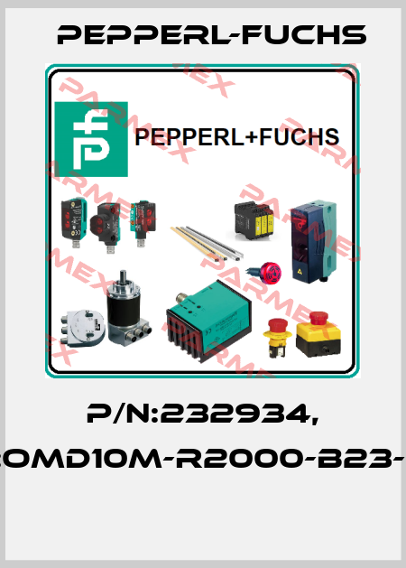 P/N:232934, Type:OMD10M-R2000-B23-V1V1D  Pepperl-Fuchs
