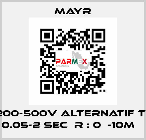 200-500V ALTERNATIF T= 0.05-2 sec  R : 0Ω-10MΩ  Mayr