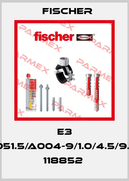 E3 1051.5/A004-9/1.0/4.5/9.4         118852  Fischer