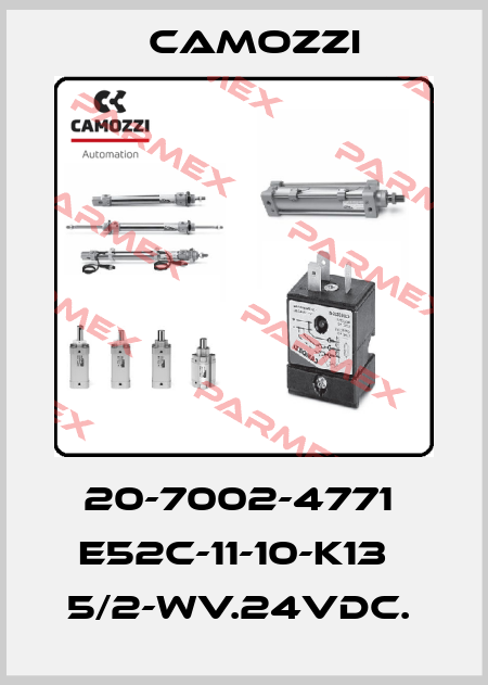 20-7002-4771  E52C-11-10-K13   5/2-WV.24VDC.  Camozzi