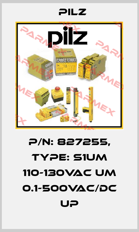 p/n: 827255, Type: S1UM 110-130VAC UM 0.1-500VAC/DC UP Pilz