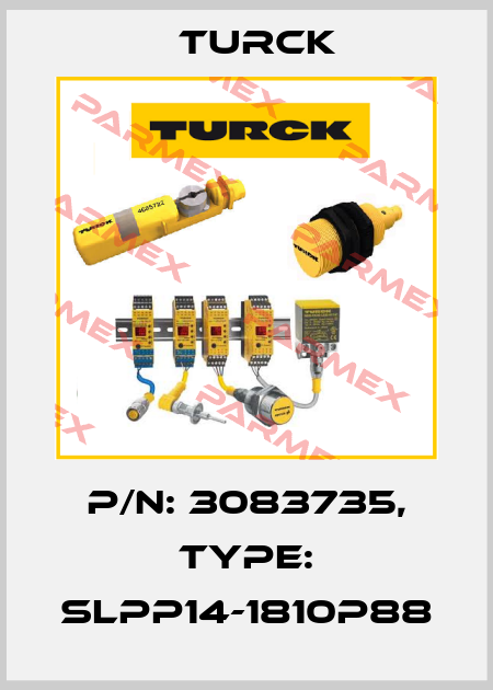 p/n: 3083735, Type: SLPP14-1810P88 Turck