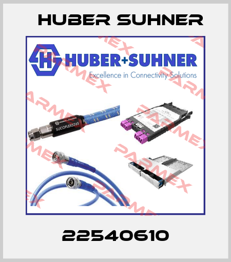 22540610 Huber Suhner