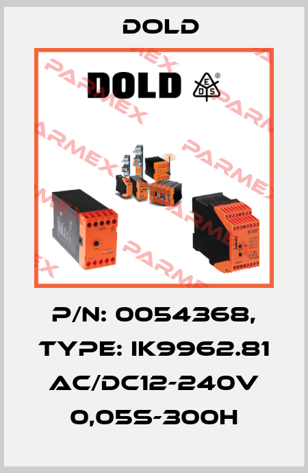 p/n: 0054368, Type: IK9962.81 AC/DC12-240V 0,05S-300H Dold