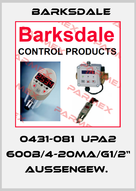 0431-081  UPA2 600b/4-20mA/G1/2“ Aussengew.  Barksdale