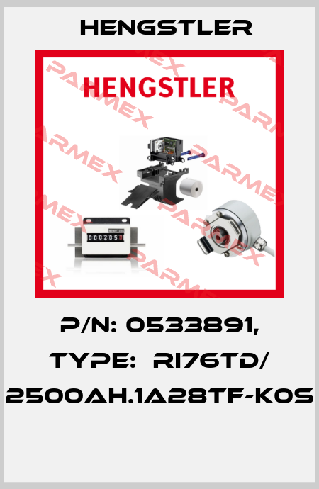 P/N: 0533891, Type:  RI76TD/ 2500AH.1A28TF-K0S  Hengstler