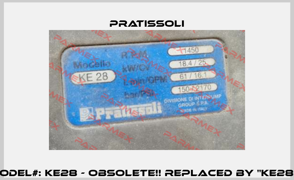Model#: KE28 - Obsolete!! Replaced by "KE28H" Pratissoli