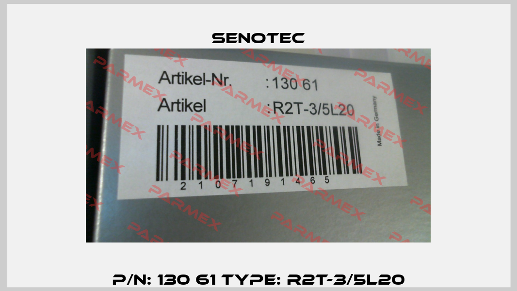 P/N: 130 61 Type: R2T-3/5L20 Senotec
