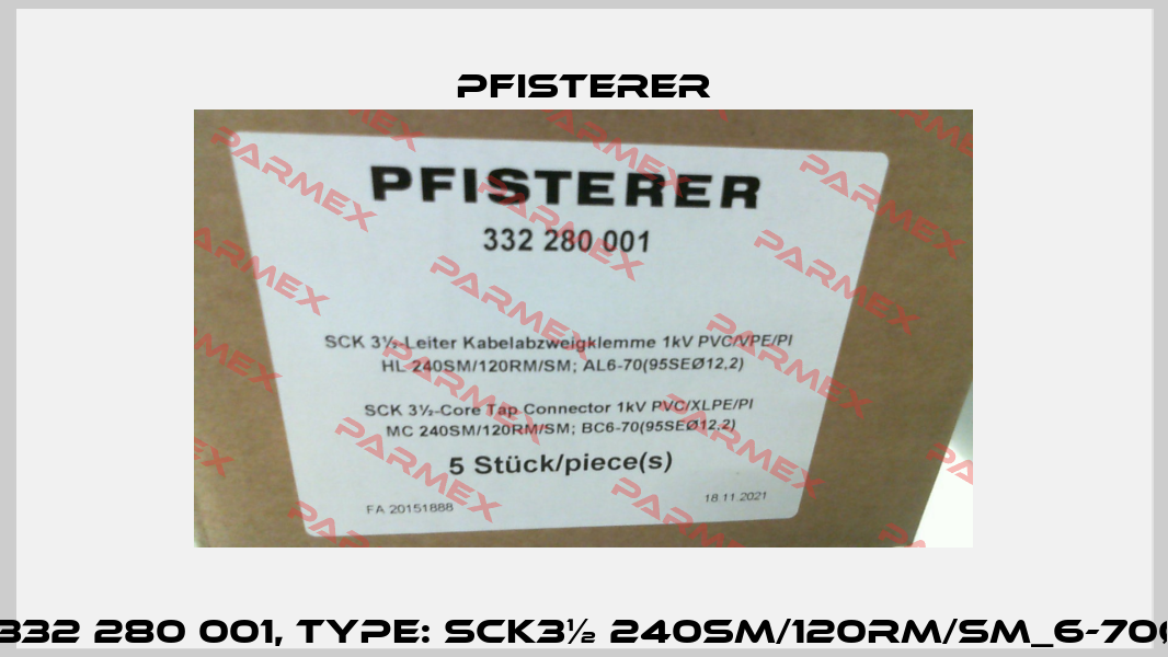 P/N: 332 280 001, Type: SCK3½ 240SM/120RM/SM_6-70Ø12,2 Pfisterer