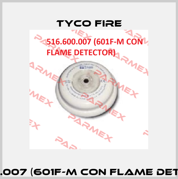 516.600.007 (601F-M CON FLAME DETECTOR) Tyco Fire
