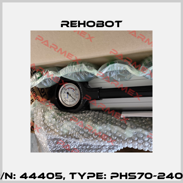 p/n: 44405, Type: PHS70-2400 Rehobot