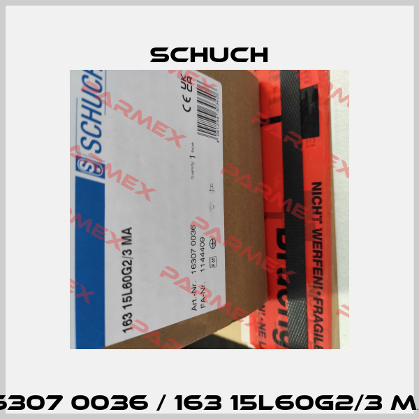 16307 0036 / 163 15L60G2/3 MA Schuch